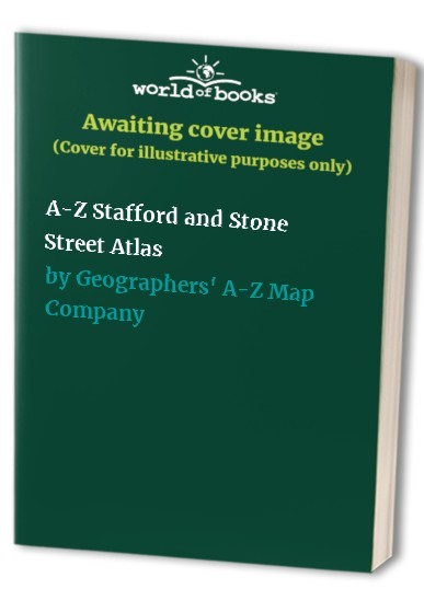 A-Z Stafford and Stone Street At… by Geographers’ A-Z Map Paperback / softback