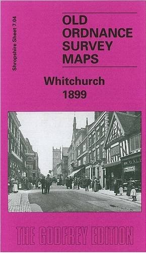 Whitchurch 1899: Shropshire Sheet 7.04 (O… by Pratt, Derrick Sheet map, folded