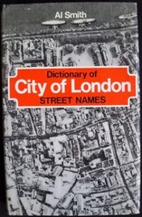 DICTIONARY OF CITY OF LONDON STREET NAMES By Al Smith – Hardcover **Excellent**
