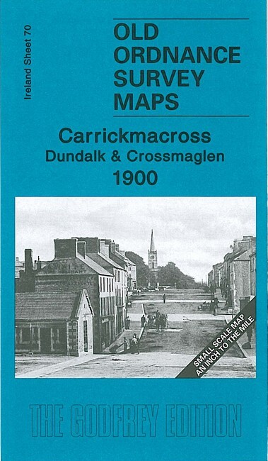 Carrickmacross Dundalk & Crossmaglen 1900 Irish One Inch 70 by Alan Godfrey