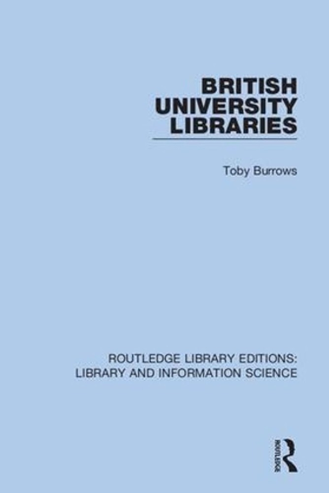 British University Libraries by Toby Burrows Paperback Book