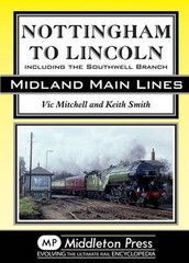 Nottingham to Lincoln: Including the S…, Smith, Keith 9781908174437 BRAND NEW