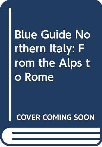 Blue Guide Northern Italy: From the – Paperback, by MacAdam Alta – Very Good