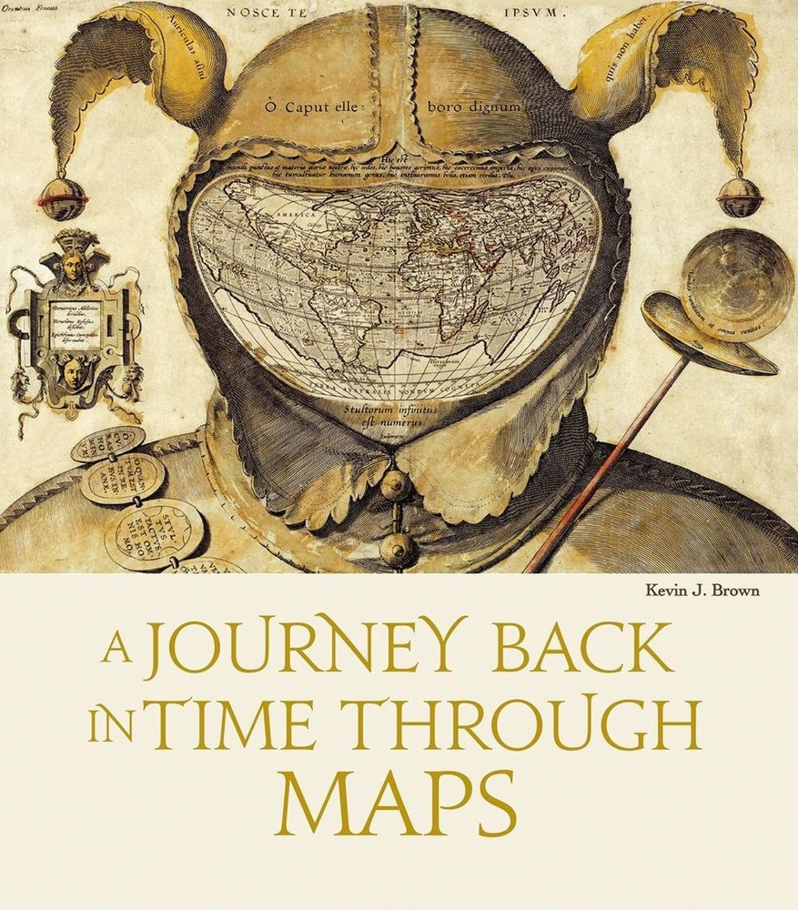 A Journey Back in Time Through Maps by Kevin J. Brown (English) Hardcover Book