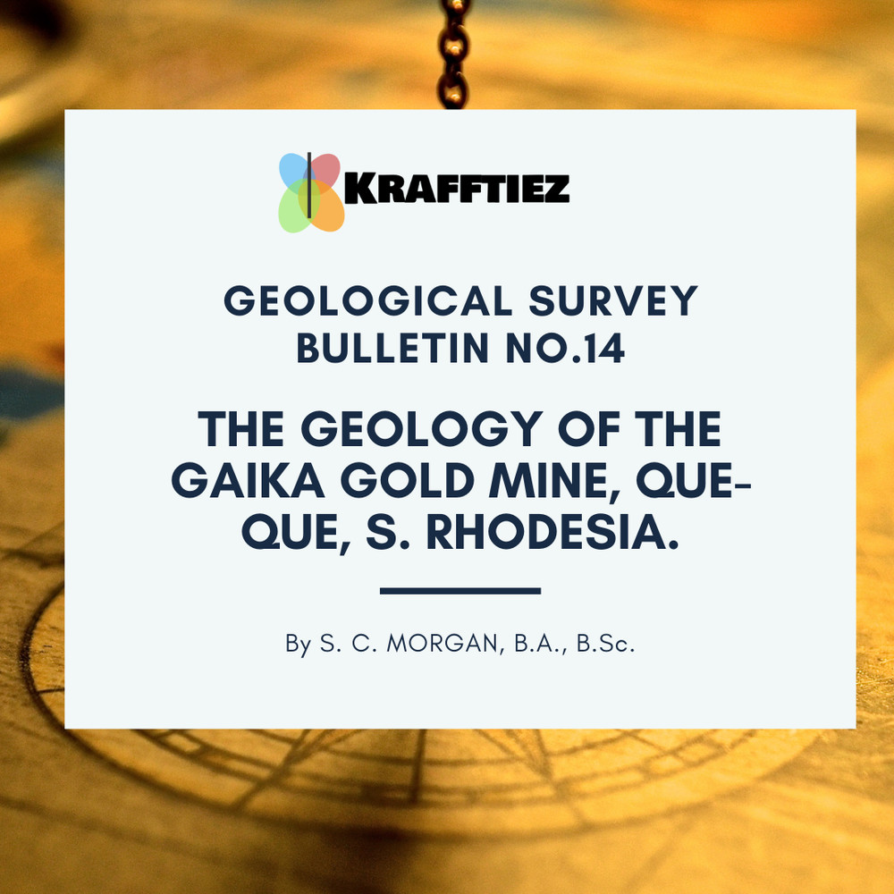 Rhodesia Geological Survey Bulletin No. 14 (Geology of Gaika Gold Mine, Que Que)