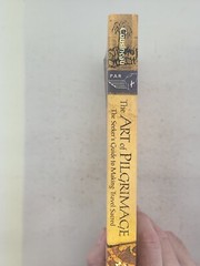 The Art of Pilgrimage: The Seeker’s Guide to Making Travel Sacred by Cousineau,