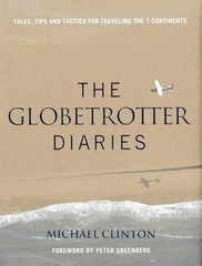 Globetrotter Diaries: Tales, Tips and – Hardcover, by Clinton Michael – New q