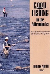 Good Fishing in the Adirondacks by Aprill, Dennis