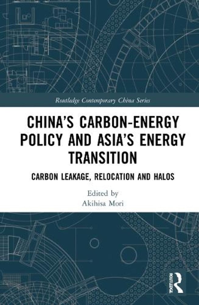 Chinas Carbon-Energy Policy and Asias Energy Transition: Carbon Leakage, Relocat