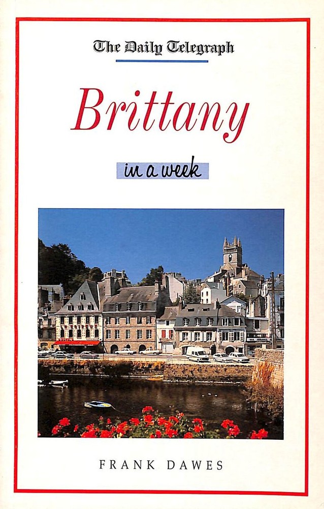Daily Telegraph Brittany In A Week by F Dawes