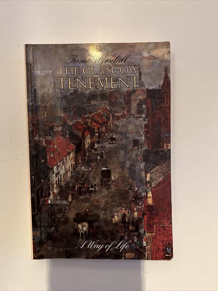 THE GLASGOW TENEMENT: A WAY OF LIFE BY FRANK WORSDALL 1989 PAPERBACK