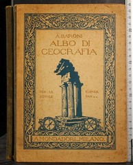 ALBO DI GEOGRAFIA PER LE SCUOLE ELEMENTARI. AUGUSTO BARONI. MONDADORI.