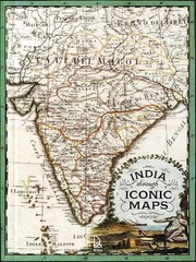 India Through Iconic Maps by Deepti Anand Hardcover Book