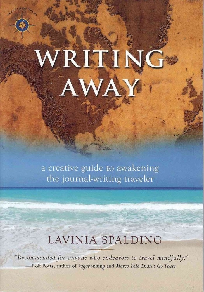 Writing Away: A Creative Guide to Awakening the Journal-Writing Traveler (Tra…