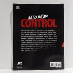 Maximum Control: Mastering Your Heavyweight Bike by Hahn, Pat