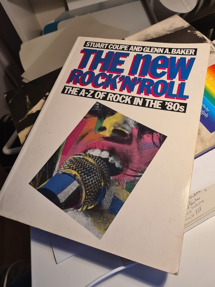The New Rock ‘n’ Roll – A-Z of Rock In The 80s by Stuart Coupe & Glenn A. Baker