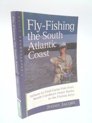 Fly-Fishing the South Atlantic Coast: Where to Find Game Fish from… (Signed)