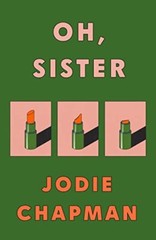 Oh, Sister: The powerful new novel from the author… by Chapman, Jodie Hardback