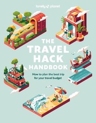 Lonely Planet Lonely Planet The Travel Hack Handbook (Paperback) Lonely Planet