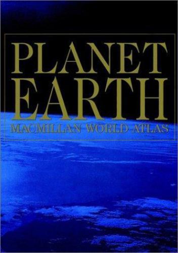 Planet Earth Macmillan World Atlas (Macmillan Atla