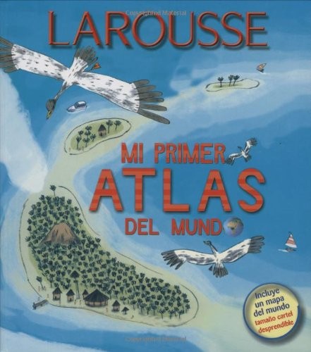 MI PRIMER ATLAS DEL MUNDO/ MY FIRST WORLD ATLAS (SPANISH By Benoit Delalandre