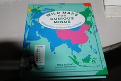 Wild Maps for Curious Minds : 100 New Ways to See the Natural World, Hardcove…