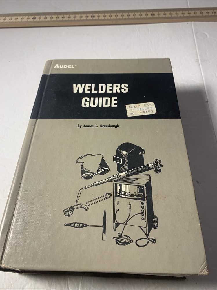 WELDER’S GUIDE By James E. Brumbaugh Audel Books 1978 LQQK! 2nd Edition