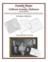 Family Maps of Calhoun County, Alabama, Deluxe Edition (Paperback or Softback)
