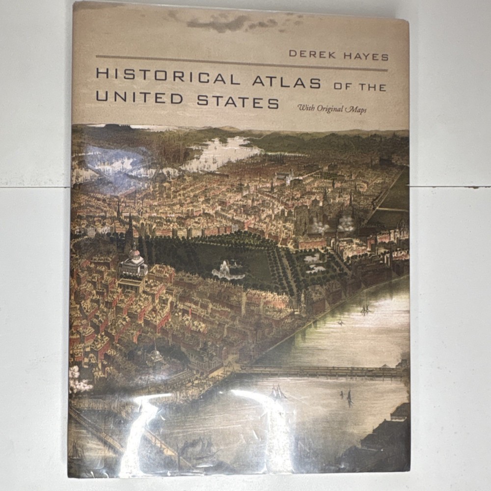 Historical Atlas of the United States: W/ Original Maps by Hayes, Derek HC