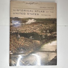 Historical Atlas of the United States: W/ Original Maps by Hayes, Derek HC