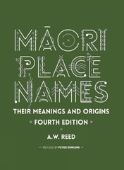 M?ori Place Names by A.W. Reed, Peter Dowling – 9780947506087