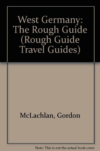 West Germany: The Rough Guide (Rough Guide Travel Guides),Gordon McLachlan,etc.