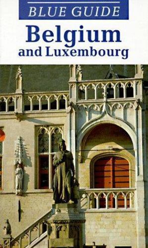 Blue Guide: Belgium and Luxembourg – paperback McDonagh, Bernard