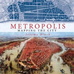 Metropolis: Mapping the City by Jeremy Black: Used