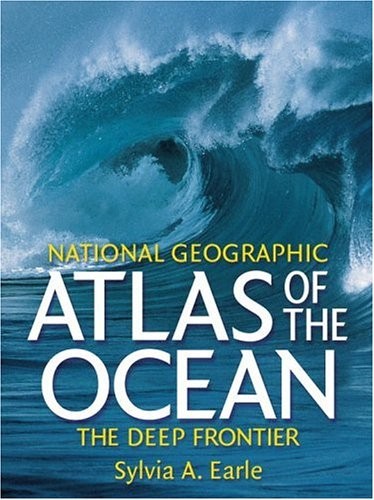 NATIONAL GEOGRAPHIC ATLAS OF THE OCEAN: THE DEEP FRONTIER By Sylvia Earle *Mint*