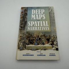 Deep Maps and Spatial Narratives Edited by Bodenhamer Corrigan Harris Geography