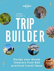 Lonely Planet Lonely Planet’s Trip Builder 1 By Lonely Planet