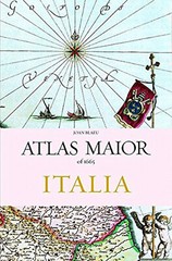 Atlas Major Italia of 1665, by Joan Blaeu, published by Taschen 2006
