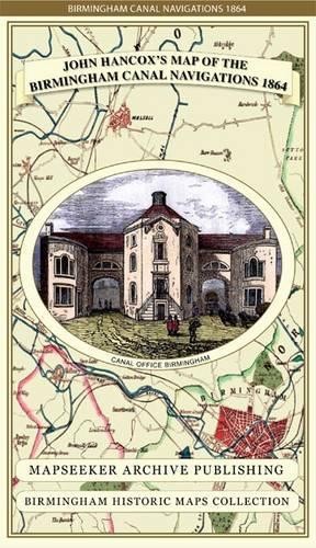 John Hancox Mapseeker Publ John Hancox’s Map of the Birmingham Canal Navig (Map)