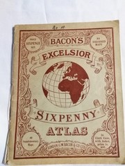 BACON’S Excelsior Sixpenny Atlas 1907 – Good Condition With 32 Coloured Maps.