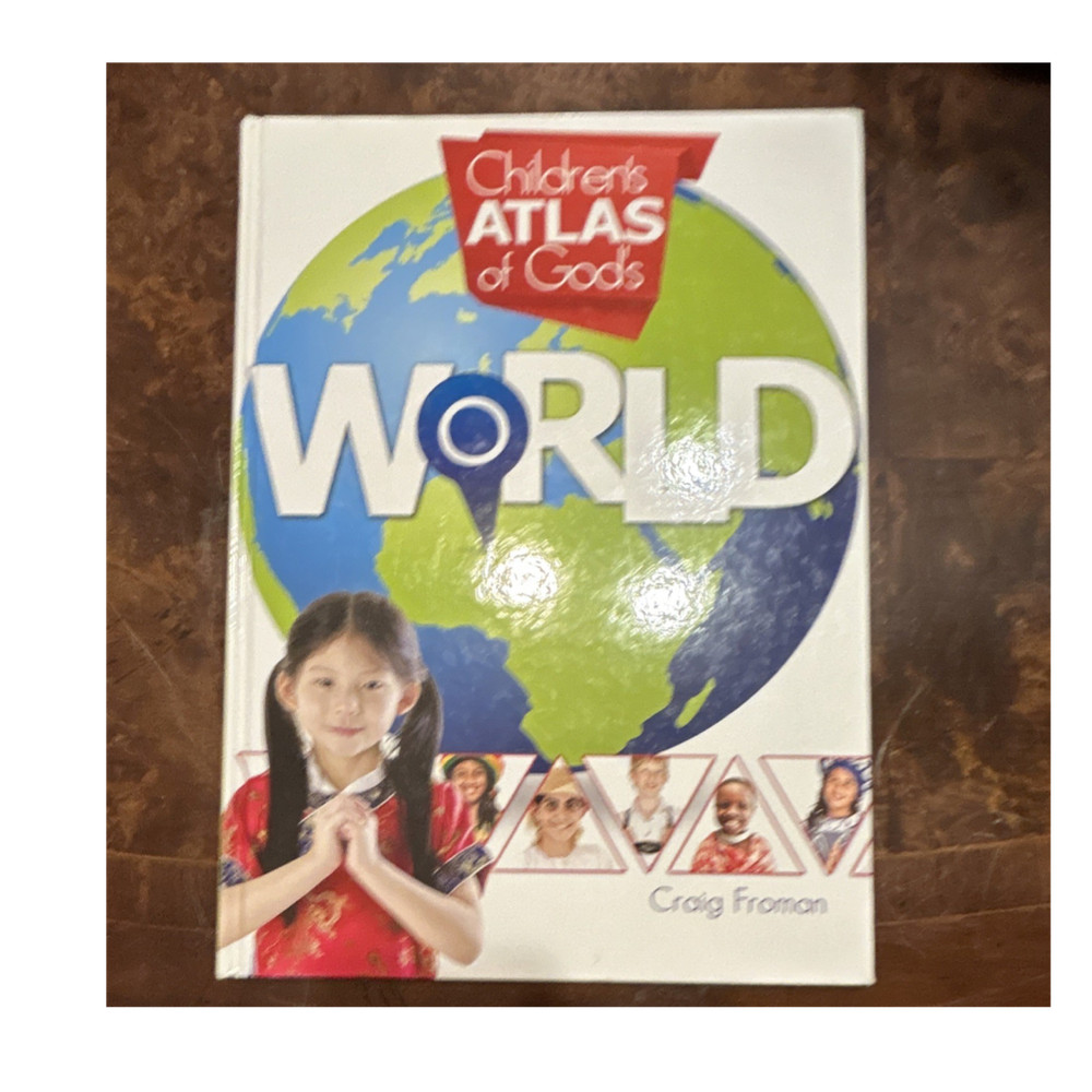 Children’s Atlas of God’s World Hardcover by Craig Froman Geography Christian