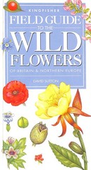 Wild Flowers of Britain and Northern Europe (Kingfisher field guides)