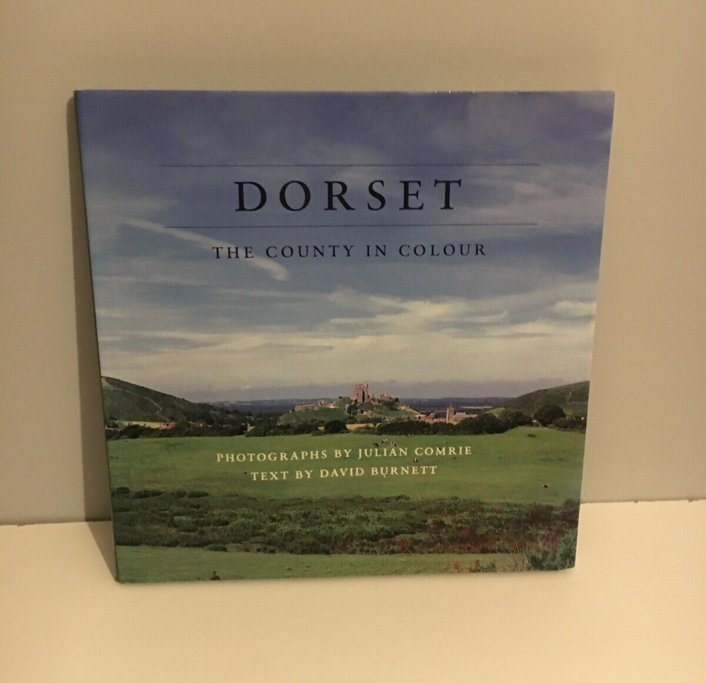 Dorset: The County in Colour, Julian Comrie/ David Burnett. 1ST DOUBLE SIGNED.
