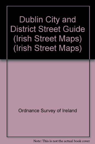 Dublin City and District Street Guide (Irish Street Maps) (O/S Ireland Mapping),