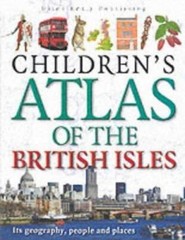 Children’s Atlas of the British Isles Clare Oliver and Theodore Rowland-Entwistl