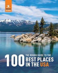 The Rough Guide to the 100 Best Places in the USA by Rough Guides