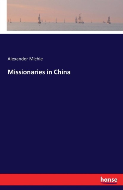 Michie – Missionaries in China – New paperback or softback – 45 – X555z