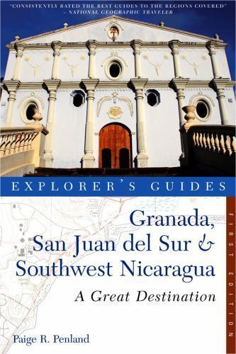 Explorer’s Guide Granada, San Juan del Sur & Southwest Nicaragua: A Great De…