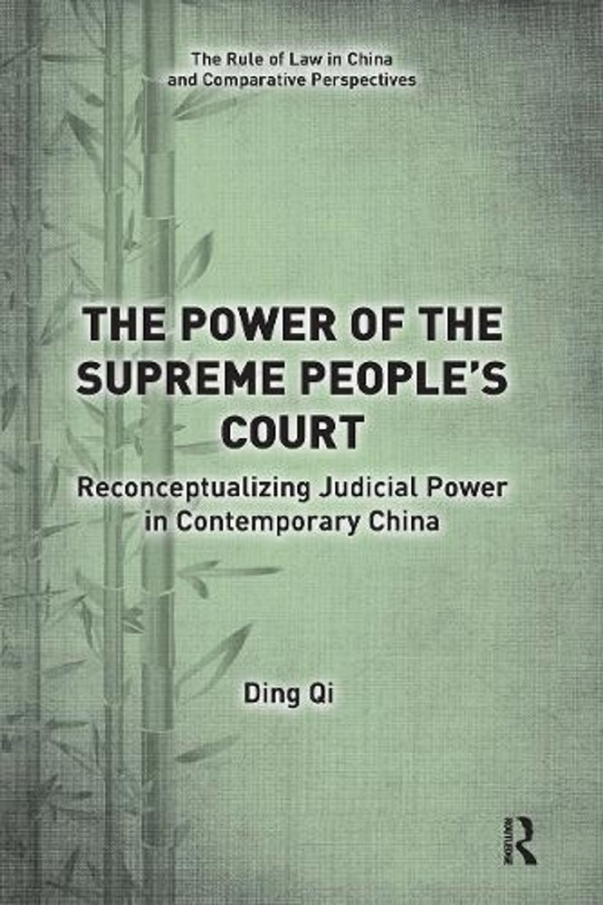 The Power of the Supreme People’s Court: Reconceptualizing Judicial Power in Con