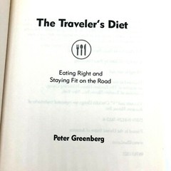The Traveler’s Diet : Eating Right and Staying Fit on the Road